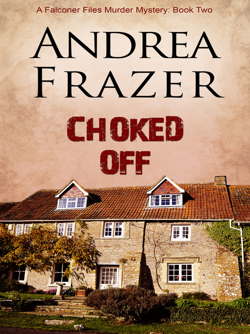 Title details for Choked Off by Andrea Frazer - Available